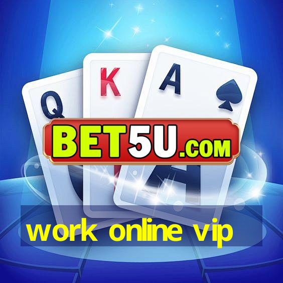 work online vip